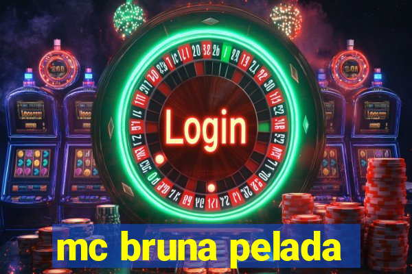 mc bruna pelada